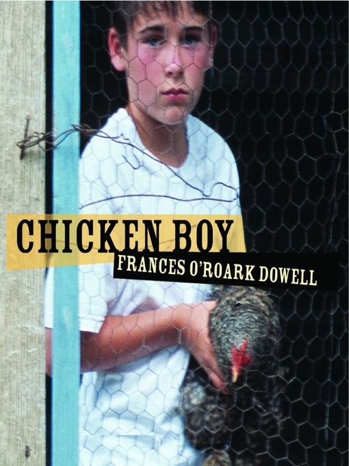 Title details for Chicken Boy by Frances O'Roark Dowell - Available